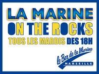 LA MARINE ON THE ROCKS -- APEROS MARDI 24 MAI -- BAR DE LA MARINE