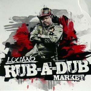 Luciano - Rub A Dub Market (2011)