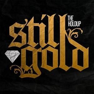 The Holdup - Still Gold (2011)
