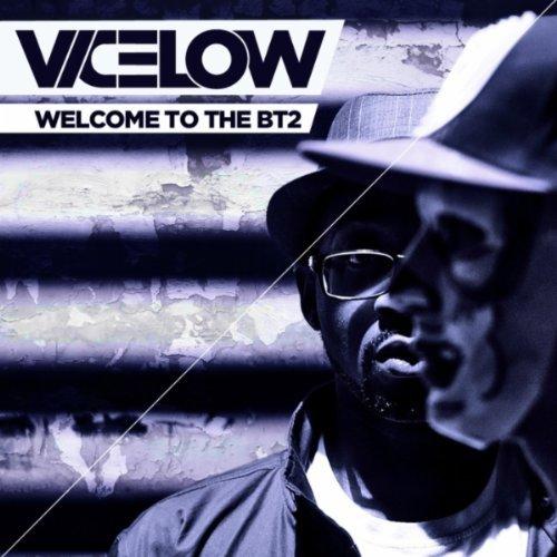 Vicelow - Welcome to the BT2 (2011)