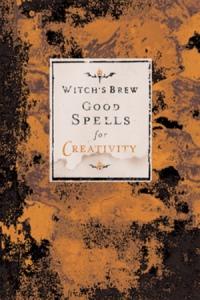 Witch’s Brew: Good Spells for Creativity (Witch Bree, Chronicle Books)