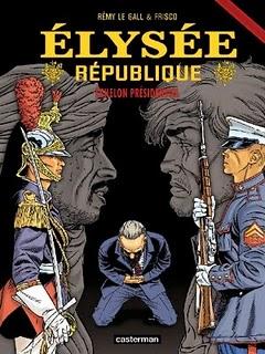 Album BD : Élysée République - T.3 - de Rémy Le Gall et Frisco