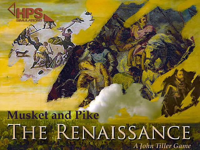 Musket and Pike : The Renaissance