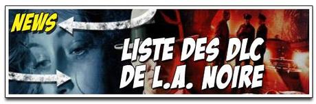 [NEWS] LISTE DES DLC DE L.A. NOIRE