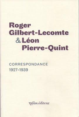 Roger Gilbert-Lecomte et Léon Pierre-Quint : Correspondance 1927-1939.