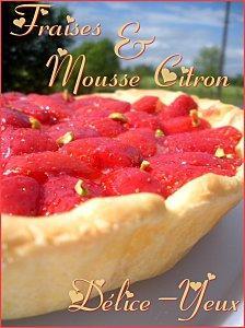 LES VOTES SONT OUVERS Tarte aux fraises et à la mousse de citron...