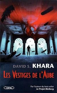 [Chronique] Les vestiges de l'Aube de David S. Khara