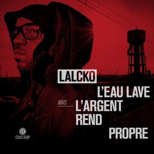 Lalcko - L'eau lave mais l'argent rend propre... (2011)