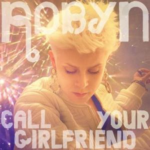 Clip | Robyn • Call Your Girlfriend