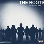 The Roots - How i got over