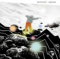 Chronique // White Note - Undo Me