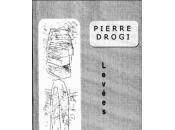 Levées, Pierre Drogi (par Matthieu Gosztola)