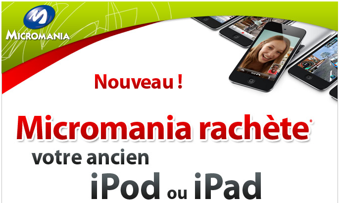 Micromania rachète votre iPod et iPad !