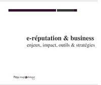 Le slide du vendredi : e-Réputation et Business - enjeux, impact, outils, stratégies