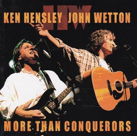 Hensley & Wetton-More Than Conquerors-2002