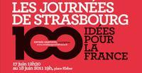 Strasbourg débat autour de 100 idées pour la France,  les 17 et 18 juin prochains