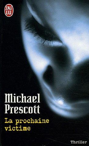 “La prochaine victime” de Michael Prescott (surprenant !)