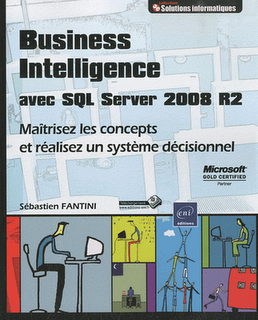 Business Intelligence avec SQL Server 2008 R2 - Maîtrisez les concepts et réalisez un système décisionnel - ENI