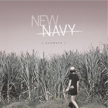 New Navy – Uluwatu [New EP]