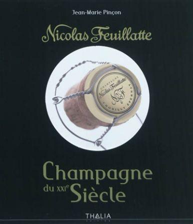Nicolas Feuillatte, champagne du XXIème siècle