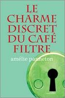 Le charme discret du café filtre - Amélie Panneton