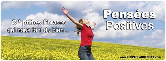 Quelques Phrases Positives pour entretenir le Moral
