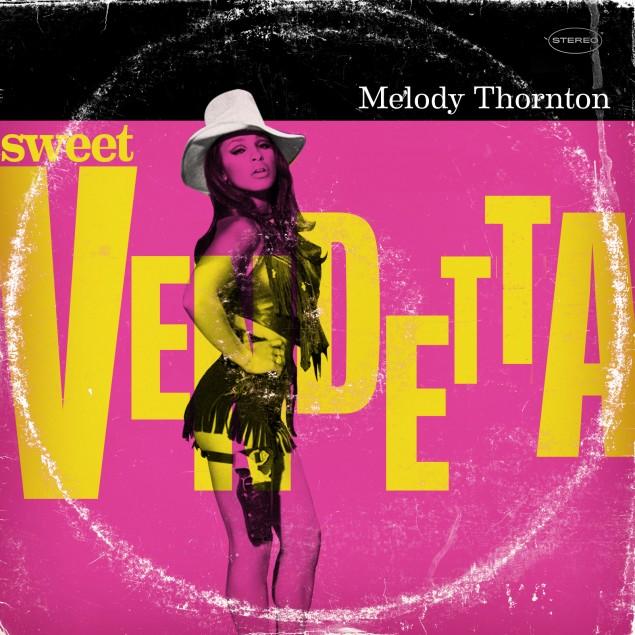 NOUVELLE CHANSON : MELODY THONRTON – SWEET VENDETTA
