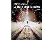 [lu] train sous neige, roman d'andré gardies