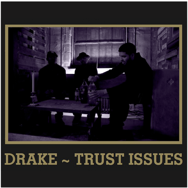Drake – Trust Issues Drake – Trust Issues
