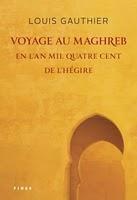 Voyage au Maghreb - Louis Gauthier