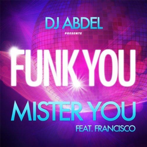 DJ Abdel ft Mister You Et Francisco - Funk You  (CLIP)