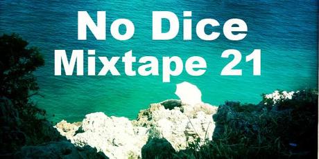 No Dice Mixtape #21