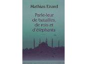 Parle-leur batailles, rois d'éléphants Mathias Enard