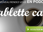 Tablette Café, podcast l’actualité tablettes
