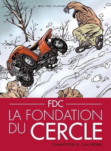 Album BD : FDC Fondation du Cercle - T.2 - de Bad et Fox