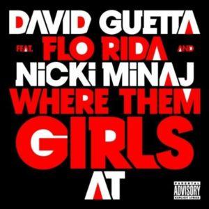 Clip | David Guetta feat. Nicki Minaj et Flo Rida • Where Them Girls At.