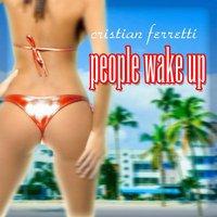 People Wake Up Supporters (New Single Cristian Ferretti)