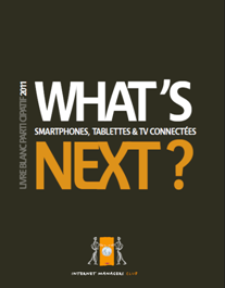 Smartphones, tablettes et TV connectées Livre blanc participatif 2011 sur les écrans connectés