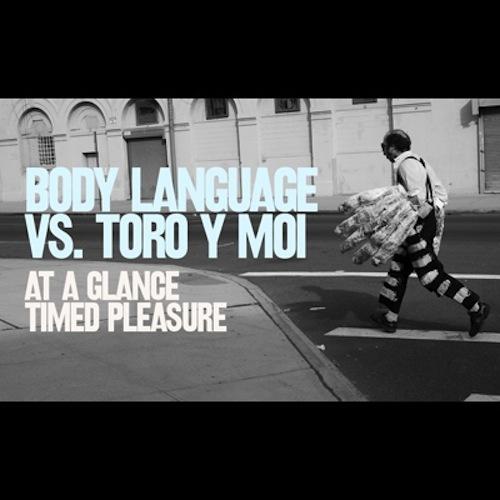 Toro y Moi: Timed Pleasure (Body Language Remix) - MP3& Body...