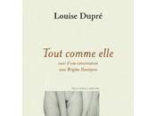 Tout comme elle, texte pour théâtre Louise Dupré