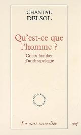 Sur « Qu’est ce que l’homme » de Chantal Delsol