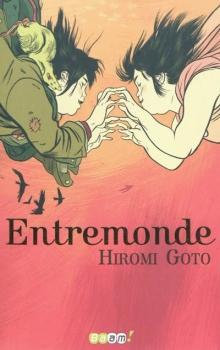 ENTREMONDE de Hiromi Goto