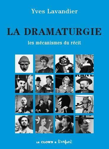 RĂŠĂŠdition de la Dramaturgie dâYves Lavandier