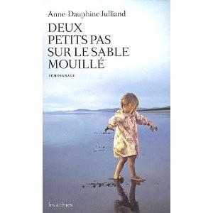 Anne-Dauphine JULLIAND: Deux petits pas sur le sable mouillé