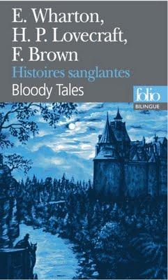HISTOIRES SANGLANTES (Bloody Tales) E. Wharton, H.P. Lovecraft & F. Brown