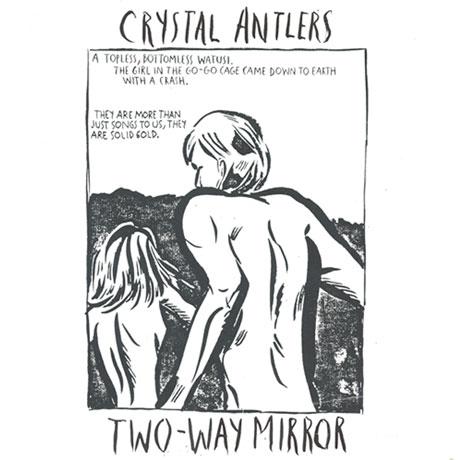 Son du week-end (#3) : Crystal Antlers - Two-Way Mirror [streaming intégral]