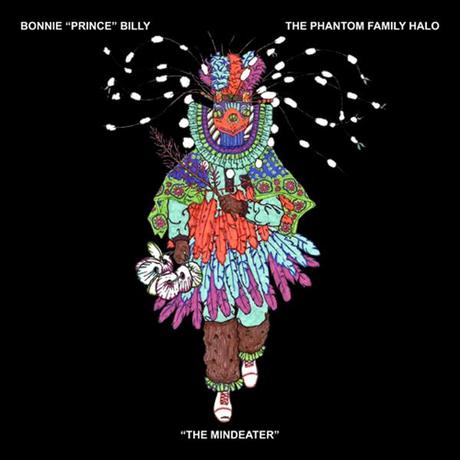 REVIEW : Bonnie « Prince » Billy & The Phantom Family Halo – Mindeater