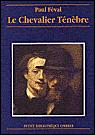 Le chevalier ténèbre - Paul Féval (père)