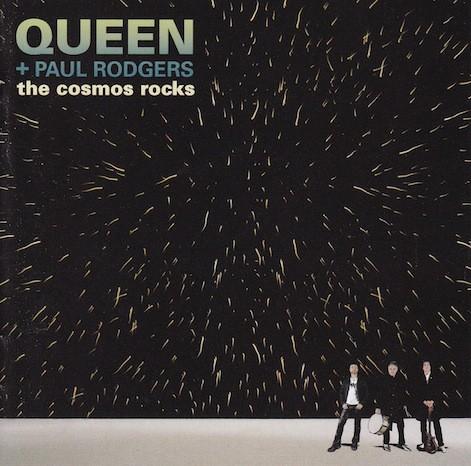 Queen #3 & Paul Rodgers-The Cosmos Rocks-2008