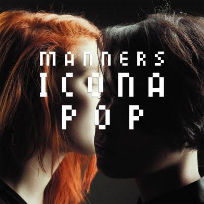 DÉCOUVERTE DU MOMENT: Icona Pop - Manners